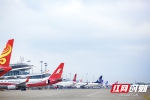 多维发力  湖南机场打造国际航空口岸新环境 - 湖南红网