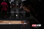 春节假期好去处 湖南省博物馆来一场文化盛宴之旅 - 湖南红网